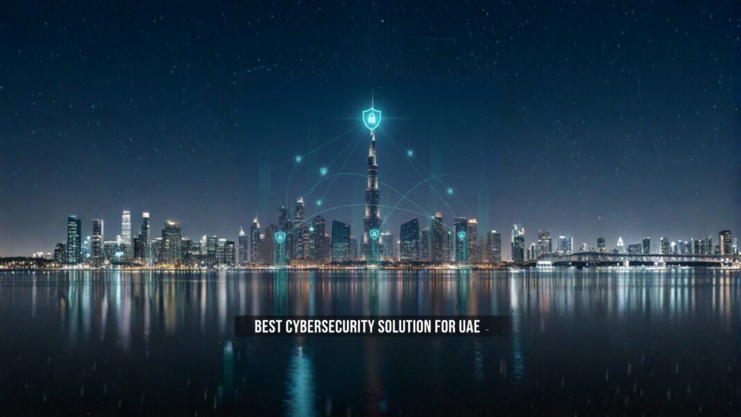 Top 5 Best Cybersecurity Solutions in the UAE- Every Business Should Know in 2026